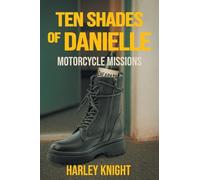 Ten Shades of Danielle: Motorcycle Missions
