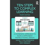 Ten Steps to Complex Learning: A Systematic Approach to Four-Component Instructional Design