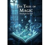 Ten tales of magic: Storybook for kids
