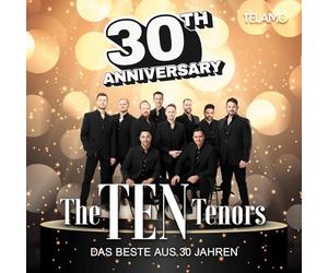 Ten Tenors, the - 30th Anniversary: das Beste aus 30 Jahren