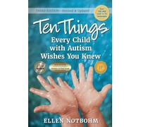 Ten Things Every Child with Autism Wishes You Knew: 3rd Edition Revised and Updated