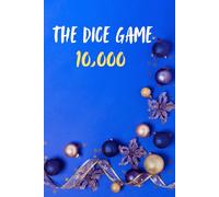 Ten Thousand Dice Game Score Sheets: Organized Created For Players Who Love Classic Games And Clear Scoring