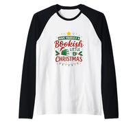 Ten una pequeña Navidad Bookish - Lectura acogedora Camiseta Manga Raglan