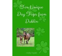 Ten Unique Day Trips from Dublin