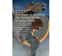Ten Ways to Destroy the Imagination of Your Child