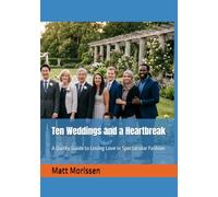 Ten Weddings and a Heartbreak: A Quirky Guide to Losing Love in Spectacular Fashion