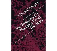 Ten Whispers Of Madness From The Stars