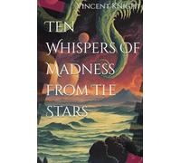 Ten Whispers Of Madness From The Stars