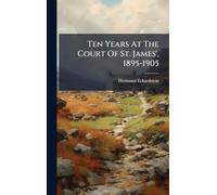 Ten Years At The Court Of St. James', 1895-1905