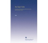 Ten Years' Exile: Or, Memoirs of That Interesting Period of the Life of the Baroness de Stael-Holstein,