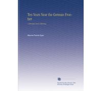 Ten Years Near the German Frontier: A Retrospect and a Warning,