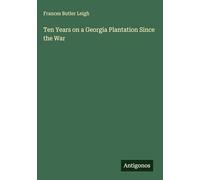 Ten Years on a Georgia Plantation Since the War
