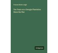 Ten Years on a Georgia Plantation Since the War