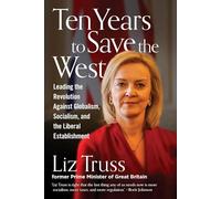 Ten Years to Save the West: Leading the Revolution Against Globalism, Socialism, and the Liberal Establishment