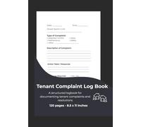 Tenant Complaint Log Book: A Structured Record for Tenant Complaints, Issues, Actions Taken, and Resolutions