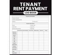 Tenant Rent Payment Log Book: Rent Tracking Ledger for Recording Payments, Balances, Lease Terms, and Tenant Details