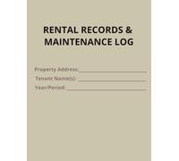 Tenant Rental Ledger: Personal Rent Payment Tracker, Utility Expense Log, and Maintenance Documentation for Renters
