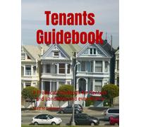 Tenants Guidebook: A Practical Handbook for Renters and Landlords and even HOA’s