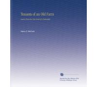 Tenants of an Old Farm: Leaves From the Note-Book of a Naturalist.