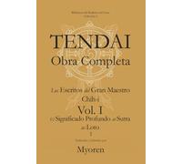 Tendai: Obras Completas - Los Escritos del Gran Maestro Chih-i Vol. I-1 - El Significado Profundo del Sutra del Loto: (Hokke Gengi Vol.2)