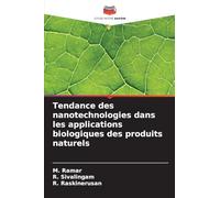 Tendance des nanotechnologies dans les applications biologiques des produits naturels