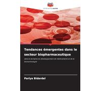 Tendances émergentes dans le secteur biopharmaceutique: dans le domaine du développement de médicaments et de la biotechnologie