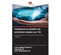 Tendances en matière de prévisions basées sur l'IA: Progrès, applications et orientations futures des systèmes intelligents