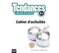 Tendances FLE. Niveau B1. Cahier d'exercices. Per le Scuole superiori. Con e-book. Con espansione online: Cahier d'activités