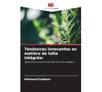 Tendances innovantes en matière de lutte intégrée:: Approches et solutions de lutte contre les ravageurs