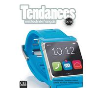 Tendances. Méthode de français. Niveau C1/C2. Livre de l'élève. Per il triennio delle Scuole superiori. Con e-book. Con espansione online. Con DVD-ROM