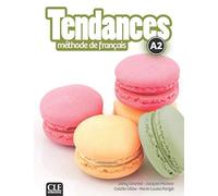 Tendances. Niveau A2. Livre de l'élève. Per le Scuole superiori. Con e-book. Con espansione online. Con DVD-ROM: Méthode de français