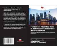 Tendances récentes dans le domaine des matériaux de construction: Utilisation des déchets céramiques dans les matériaux de construction