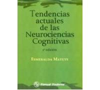 Tendencias Actuales De Las Neurociencias Cognitivas.