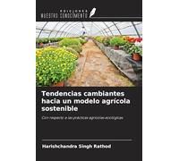 Tendencias cambiantes hacia un modelo agrícola sostenible: Con respecto a las prácticas agrícolas ecológicas