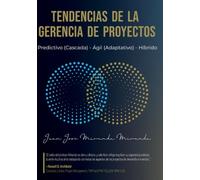 Tendencias De La Gerencia De Proyectos: Predictivo (Cascada) - Ágil (Adaptativo) - Híbrido