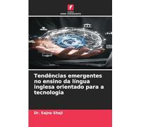 Tendências emergentes no ensino da língua inglesa orientado para a tecnologia