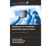 Tendencias en tecnología fotovoltaica para el futuro: El futuro de la tecnología fotovoltaica
