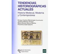 Tendencias Historiográficas Actuales: Historia Medieval, Moderna y Contemporánea (Manuales)