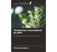 Tendencias innovadoras en MIP:: Enfoques y soluciones para la gestión de plagas