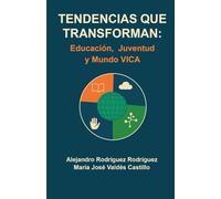 TENDENCIAS QUE TRANSFORMAN: EDUCACIÓN, JUVENTUD Y MUNDO VICA