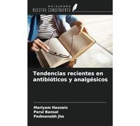 Tendencias recientes en antibióticos y analgésicos
