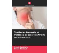 Tendências temporais na incidência do cancro da tiroide: Wilaya de Oran, Argélia 1993-2013