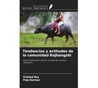 Tendencias y actitudes de la comunidad Rajbangshi: hacia la educación escolar a través de la lengua rajbangshi