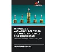 TENDENZE E VARIAZIONI DEL TASSO DI CAMBIO NAZIONALE DELL’UZBEKISTAN: Il denaro non vale sempre quello che valeva prima