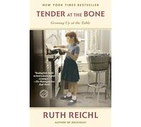 Tender at the Bone: Growing Up at the Table (Random House Reader's Circle) [Idioma Inglés]