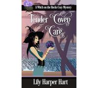 Tender Coven Care: 12 (A Witch on the Rocks Cozy Mystery)