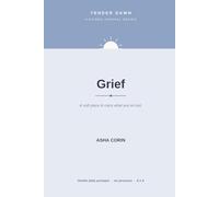 Tender Dawn: Grief: A Gentle Grief Journal with Guided Prompts for Loss, Healing & Remembering - A Soft Place to Carry What You've Lost