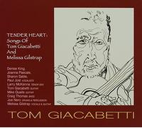 Tender Heart: Songs Of Tom Giacabetti And Melissa Gilstrap