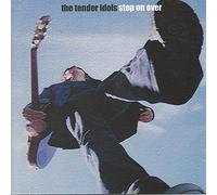 Tender Idols - Step on Over Me