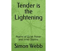 Tender is the Lightening: Poems of Quiet Power and Inner Storms
